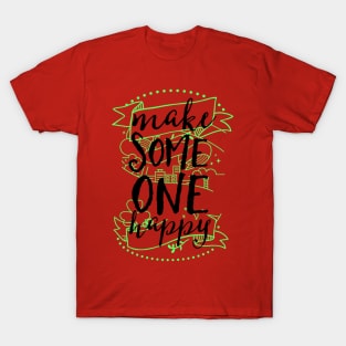 Make Someone Happy T-Shirt